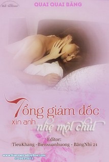 Tổng Giám Đốc Xin Anh Nhẹ Một Chút